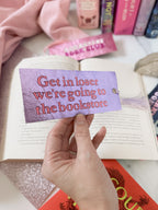 "Get In Loser We're Going to the Bookstore" Bookmark - Caroline Calligraphie