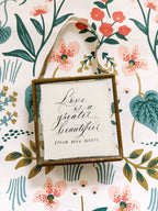 Love is a greater beautifier artist frame - Caroline Calligraphie